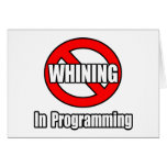 No Whining In Programming cards