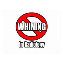 No Whining In Radiology Postcards