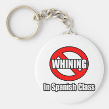 No Whining In Spanish Class Keychain