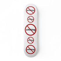 No Whining Skateboard