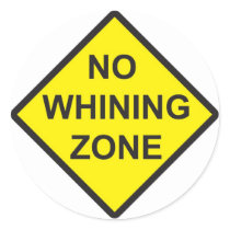 No Whining Zone