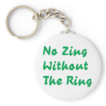 No Zing Without The Ring Key Chains