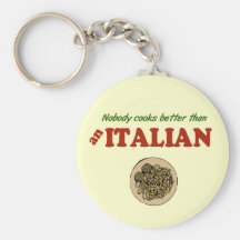 Nobody Cooks Better than an Italian Key Chain