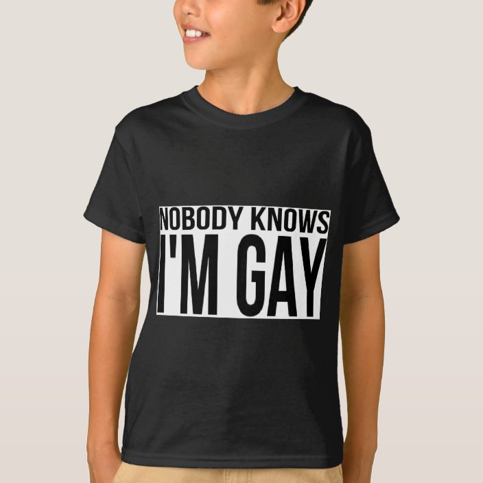 Nobody Knows I M Gay T Shirt Zazzle Co Uk