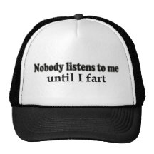 Nobody listens to me until I fart Mesh Hats