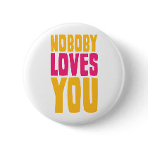Nobody Loves You