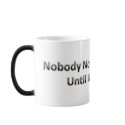 Nobody Notices What I Do Until I Don't Do It mugs