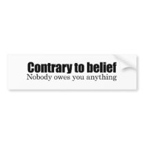 Nobody owes you anything bumper stickers