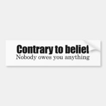 Nobody owes you anything bumper stickers