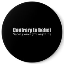 Nobody owes you anything T-shirt Buttons