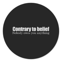 Nobody owes you anything T-shirt Stickers