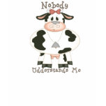 Nobody Udderstands Me t-shirts