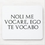 Noli Me Vocare Mouse Pads
