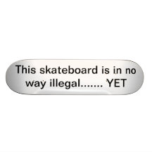 NON-Illegal Skateboard