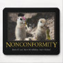 Nonconformity Demotivational Mousepad