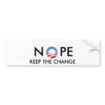 NOPE KEEP THE CHANGE- Bumper Sticker