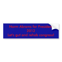 Norm Abrams for President 2012Let's fix this bi... Bumper Stickers