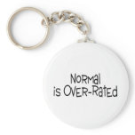 Normal Is Over Rated keychains