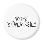 Normal Is Over Rated magnets