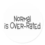 Normal Is Over Rated stickers