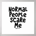 Normal People Scare Me Posters