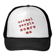 Normal People Scare Me! Trucker Hat