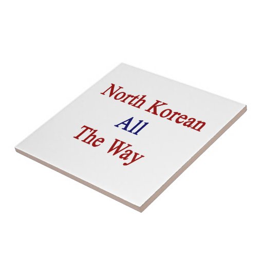 North Korean All The Way Tiles