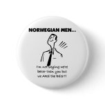 Norwegian Men Are The Best Pinback Button