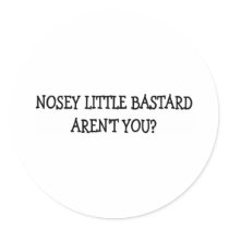 NOSEY LITTLE BASTARD