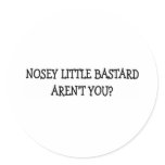 NOSEY LITTLE BASTARD stickers