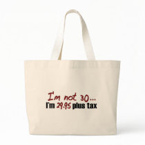 Not 30 $29.95 Plus Tax Tote Bags