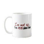 Not 30 $29.95 Plus Tax Coffee Mug