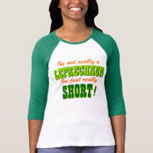 Not a Leprechaun Just Short T Shirts