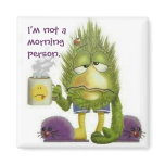 Not A Morning Person - Magnet