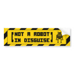 (not a robot in disguise) Bumper Sticker bumper stickers