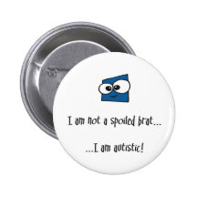 Not A Spoiled Brat - autism design Buttons