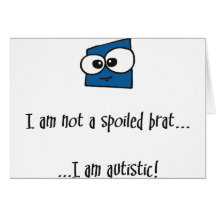 Not A Spoiled Brat - autism design Greeting Card