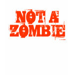 NOT A ZOMBIE t-shirts