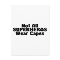 Not All SUPERHEROS Wear Capes