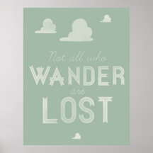 Not All Who Wander Are Lost Print