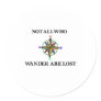 Not All Who Wander Are Lost Sticker