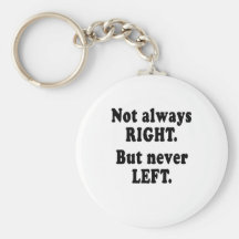 Not always right, but never left keychain