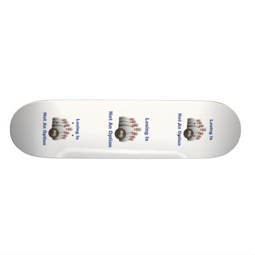 Not An Option Bowling Skateboard Deck