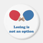 Not an Option Ping Pong Fridge Magnet