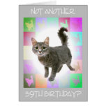 "Not Another 39th Birthday?" Cards