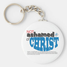 Not Ashamed of CHRIST Key Chain