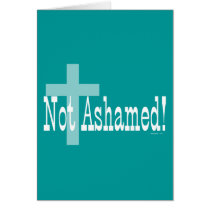 Not Ashamed! Romans 1:16 Card