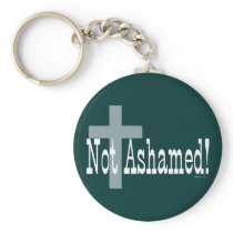 Not Ashamed! Romans 1:16 Key Chains