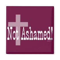 Not Ashamed! Romans 1:16 Fridge Magnets