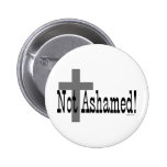 Not Ashamed! Romans 1:16 (with Cross) Button